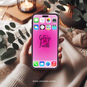 Pink Grow IN Faith Phone Tablet Watch Desktop Digital Wallpaper and print file