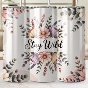 Stay Wild Floral Design Perfect Accessory Tumbler Wraps